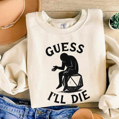 Guess I'll Die PNG • Funny DnD Dice Shirt PNG, Sarcastic Roleplay T-Shirt