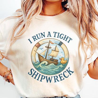 I Run A Tight Shipwreck PNG, Nautical Humor Digital Download - 300 DPI