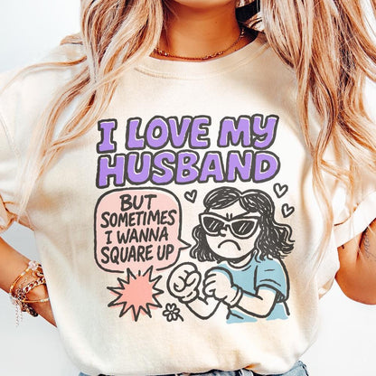 I Love My Husband But Sometimes I Wanna Square Up PNG, Funny Wife Humor -