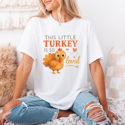 This Little Turkey Is So Loved PNG, Thanksgiving Turkey PNG - 300 DPI