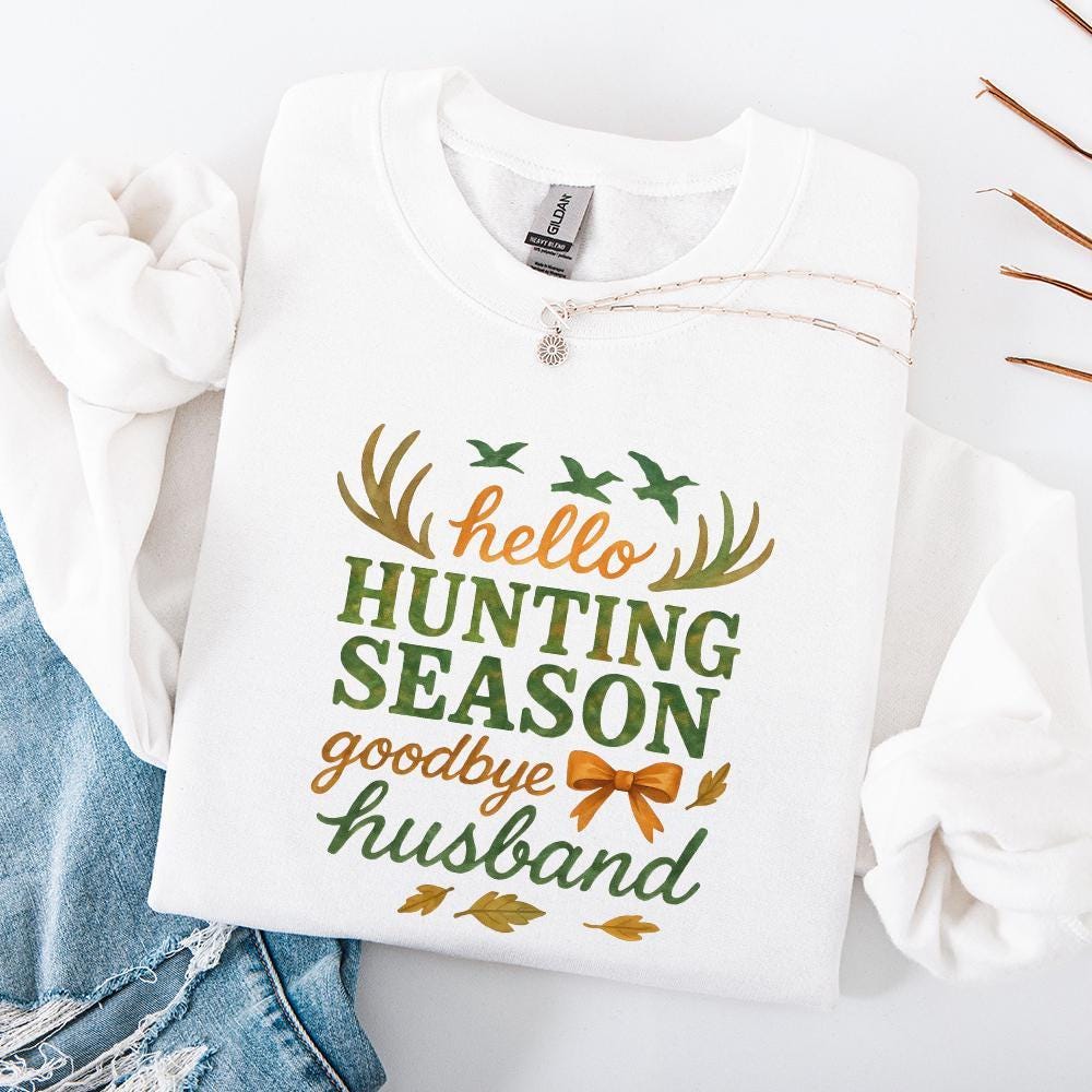Hello Hunting Season Goodbye Husband PNG, Funny Husband Hunting Season