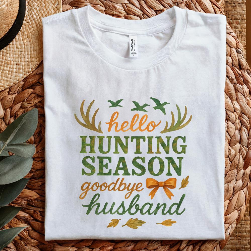 Hello Hunting Season Goodbye Husband PNG, Funny Husband Hunting Season