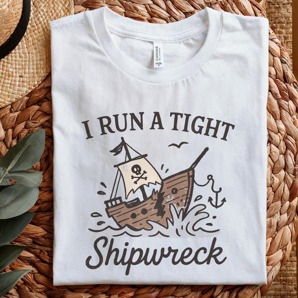I Run a Tight Shipwreck PNG, Pirate Shipwreck - 300 DPI Design for T-Shirt