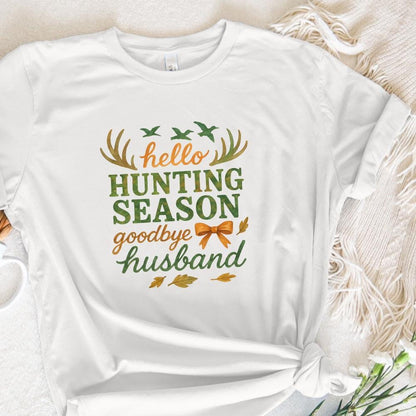 Hello Hunting Season Goodbye Husband PNG, Funny Husband Hunting Season