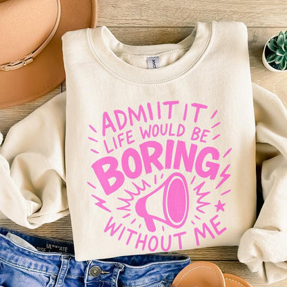 Admit It Life Would Be Boring Without Me PNG, Funny Quote Megaphone
