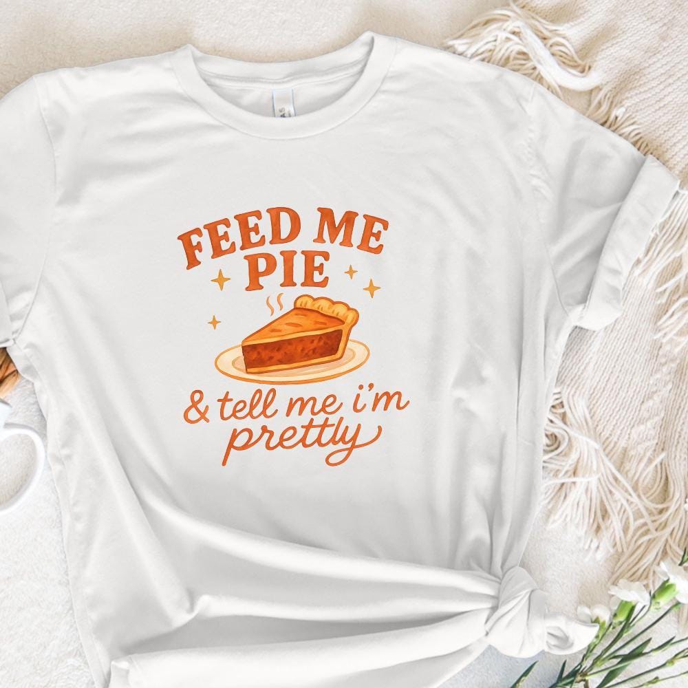 Feed Me Pie & Tell Me I'm Pretty PNG, Funny Quote Retro PNG for Kitchen