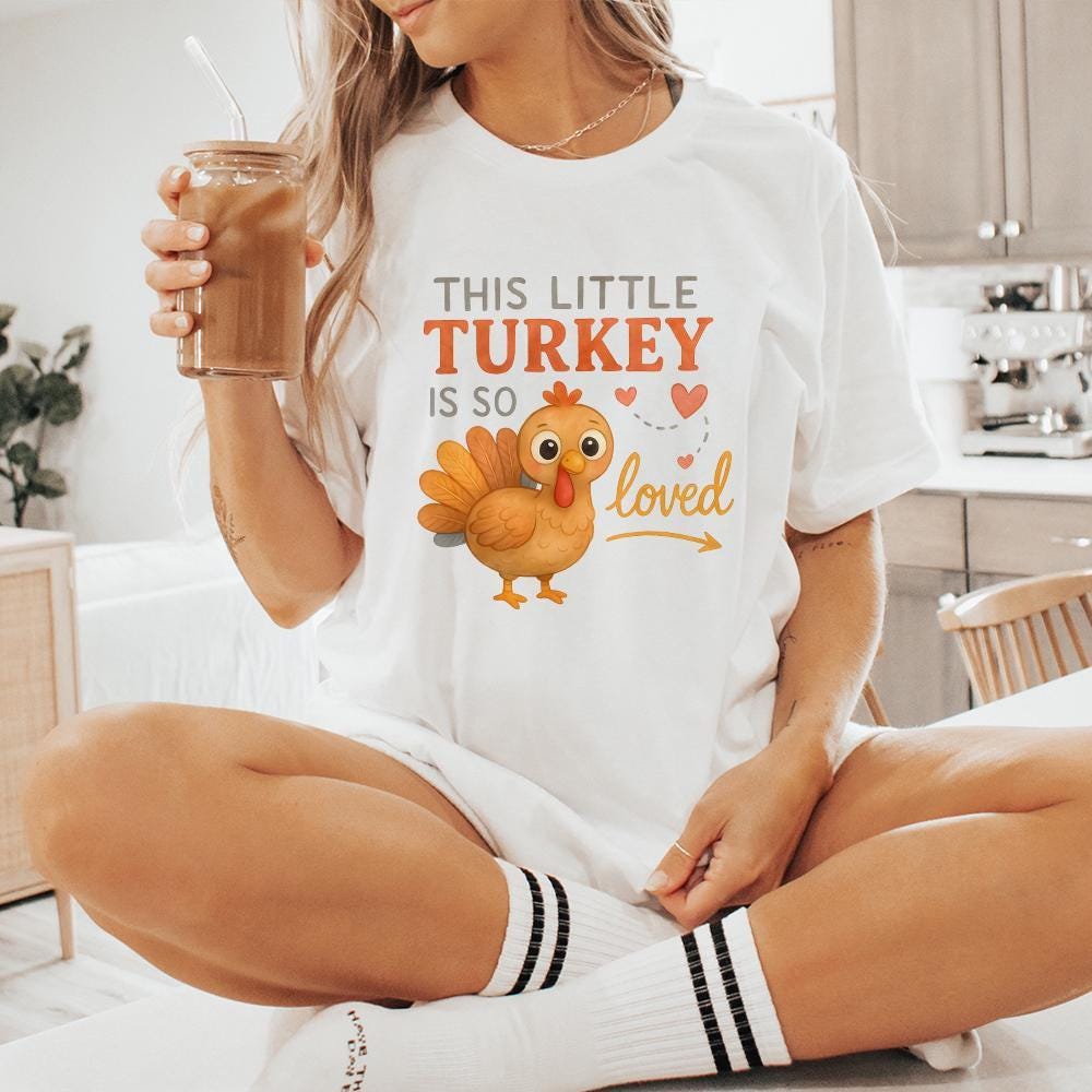 This Little Turkey Is So Loved PNG, Thanksgiving Turkey PNG - 300 DPI
