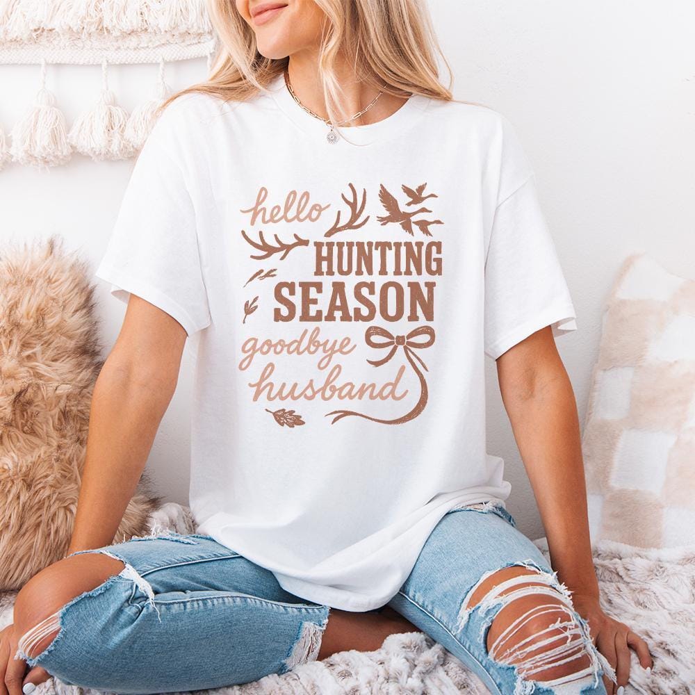 Hello Hunting Season Goodbye Husband PNG, Hunting Season Shirt PNG
