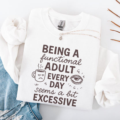 Being a Functional Adult Every Day Seems a Bit Excessive PNG, Adult Humor