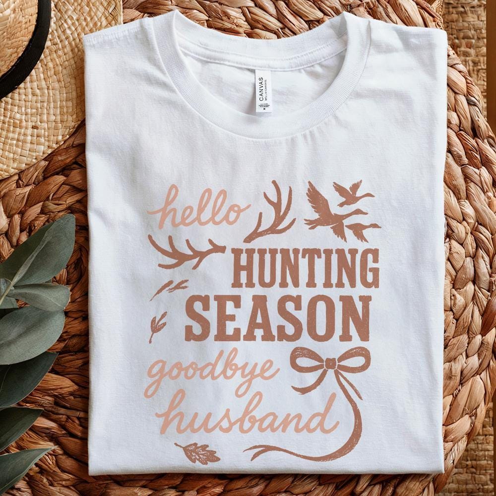 Hello Hunting Season Goodbye Husband PNG, Hunting Season Shirt PNG