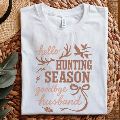 Hello Hunting Season Goodbye Husband PNG, Hunting Season Shirt PNG