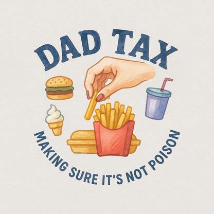 Dad Tax png, Funny Dad png - 300 DPI Design for T-Shirt