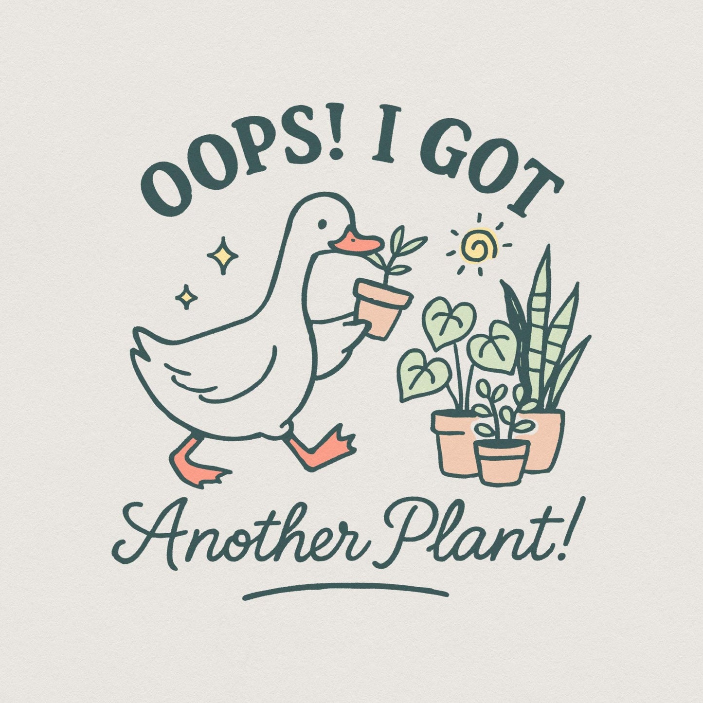 Oops I Got Another Plant Goose PNG, Funny Plant PNG - 300 DPI Design for