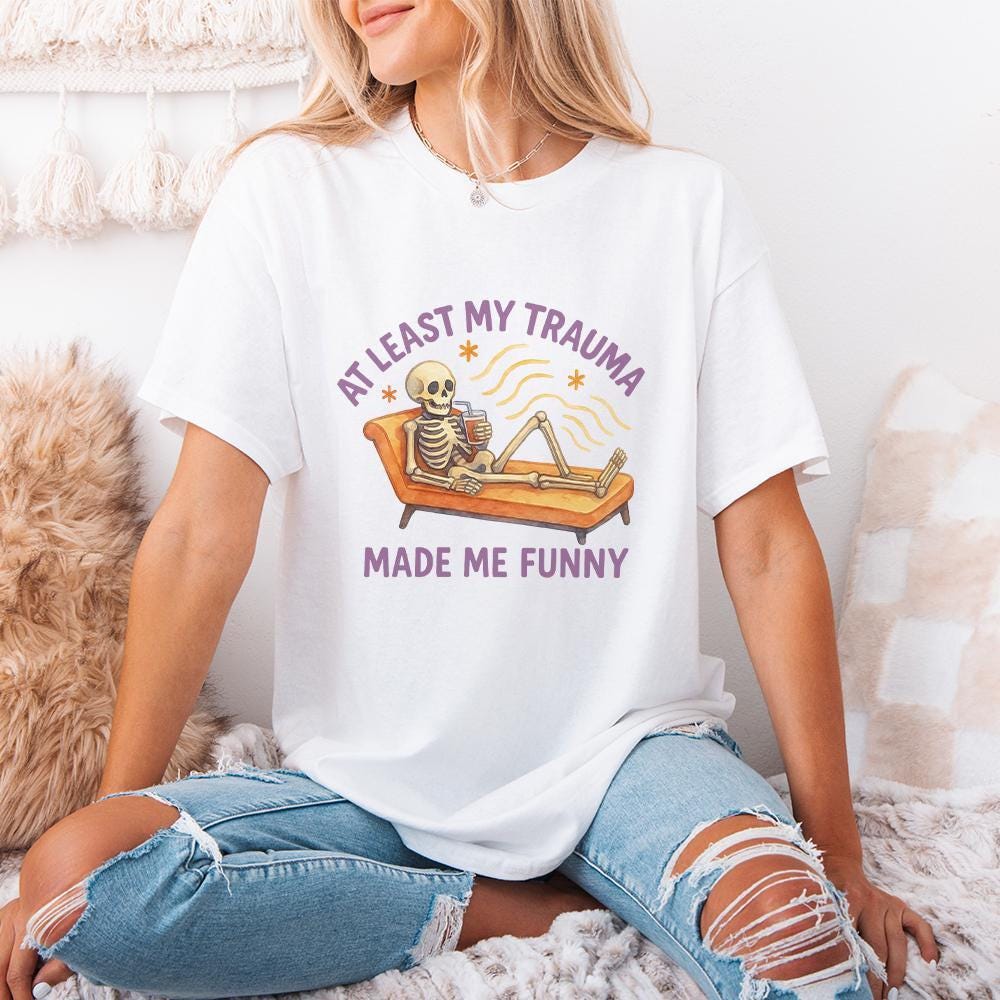 At Least My Trauma Made Me Funny PNG, Trending PNG - 300 DPI Design for