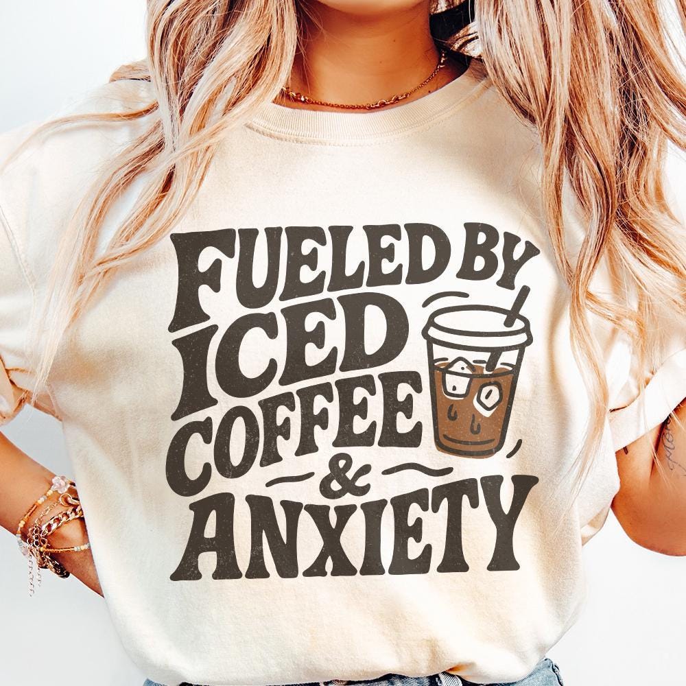 Fueled by Iced Coffee and Anxiety png, Coffee Lover png - 300 DPI Design