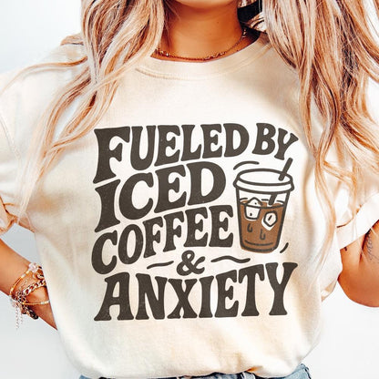 Fueled by Iced Coffee and Anxiety png, Coffee Lover png - 300 DPI Design