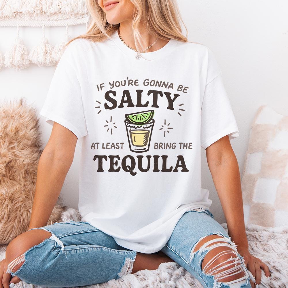If You're Gonna Be Salty At Least Bring The Tequila PNG, Funny Summer