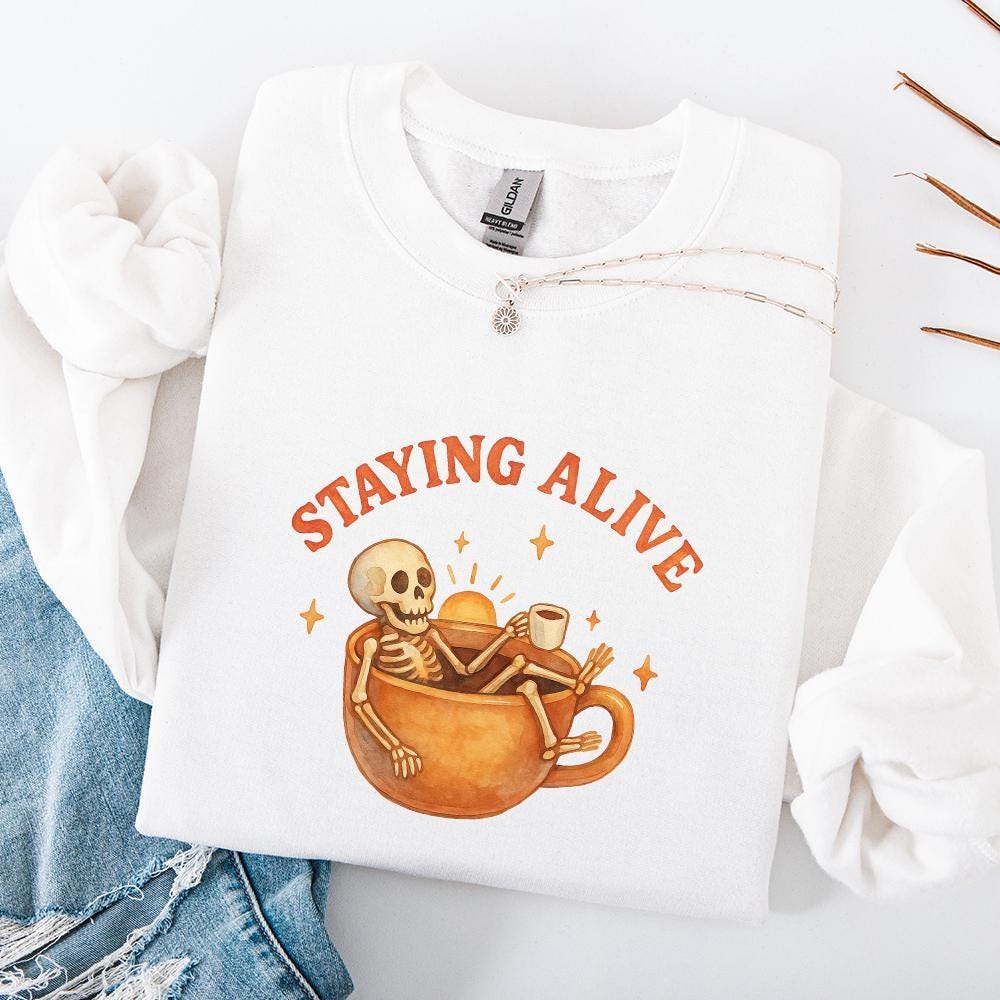 Staying Alive Skeleton Coffee png, Funny Halloween Coffee Sublimation Png
