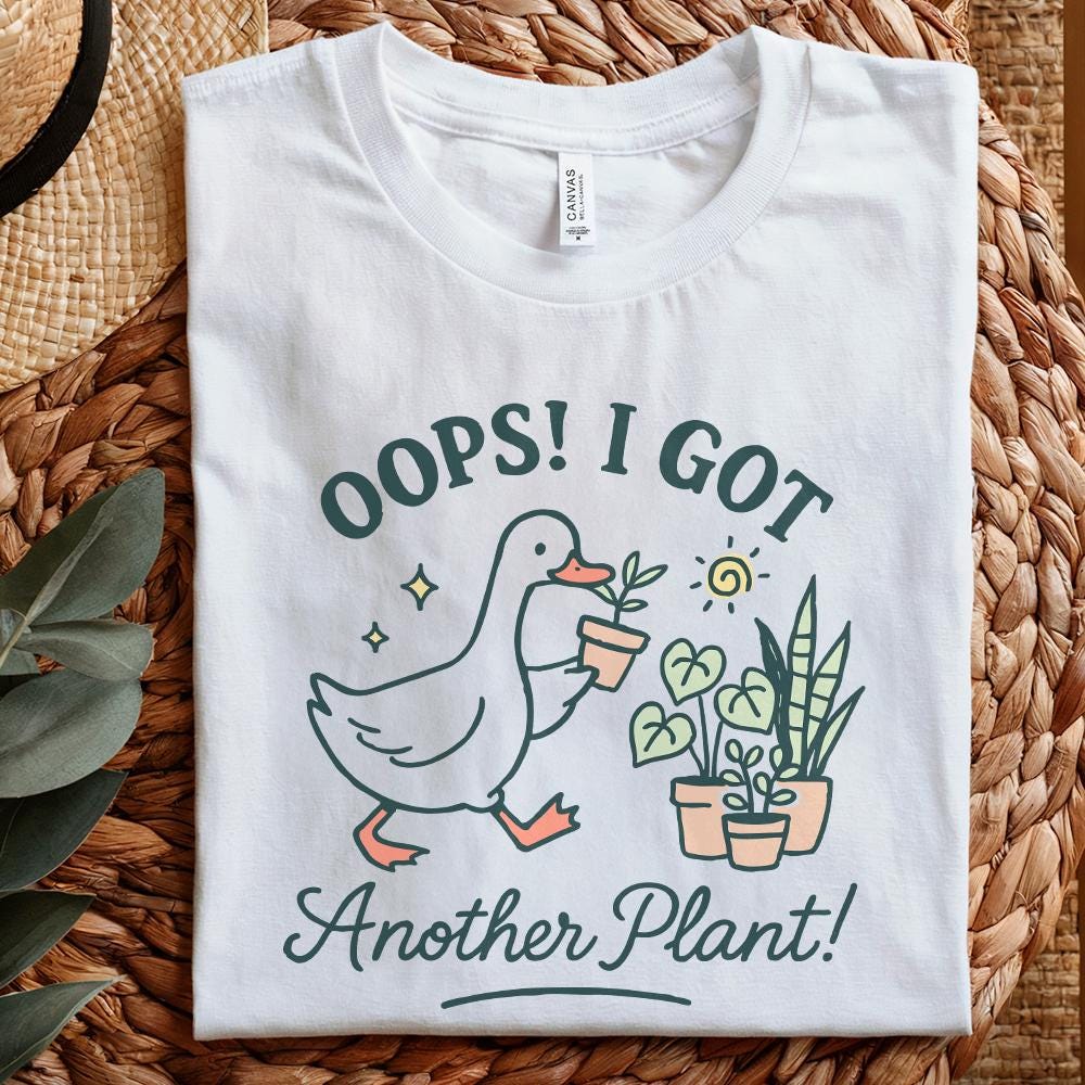 Oops I Got Another Plant Goose PNG, Funny Plant PNG - 300 DPI Design for
