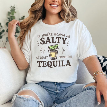 If You're Gonna Be Salty At Least Bring The Tequila PNG, Funny Summer