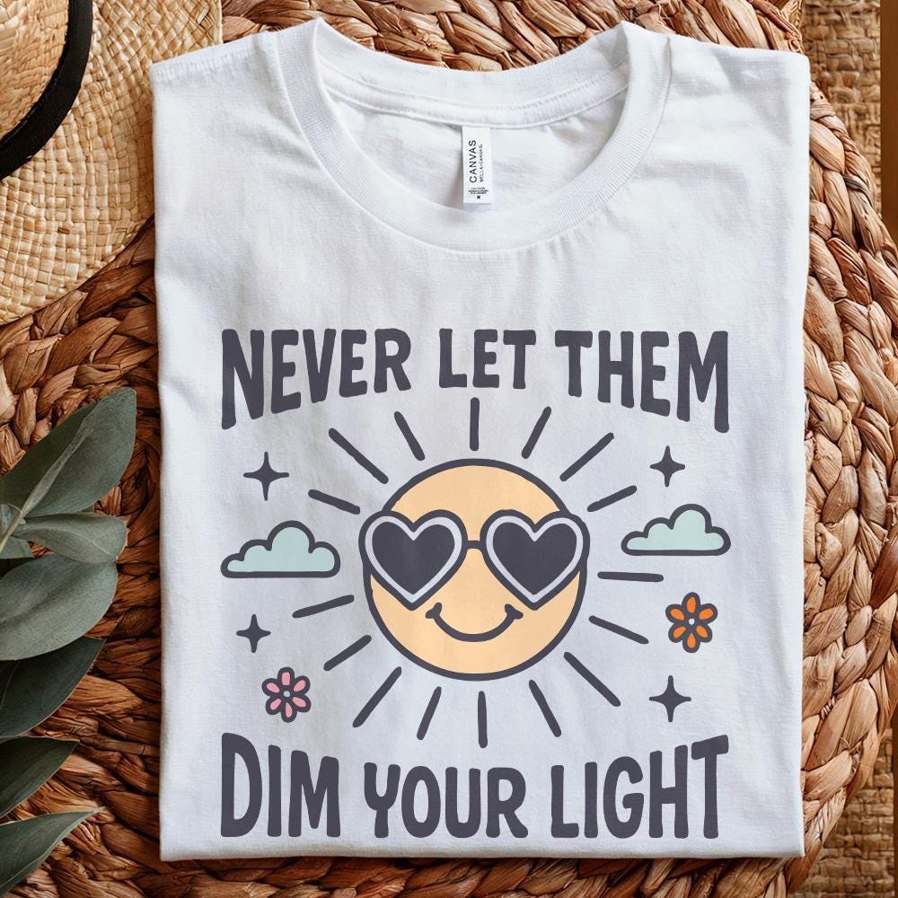 Never Let Them Dim Your Light png, Cute Inspirational Mental Health
