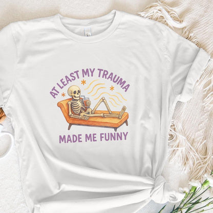 At Least My Trauma Made Me Funny PNG, Trending PNG - 300 DPI Design for