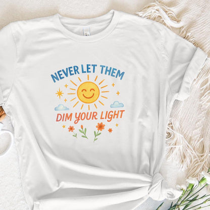 Never Let Them Dim Your Light png and PNG, Cute Sticker Design - 300 DPI