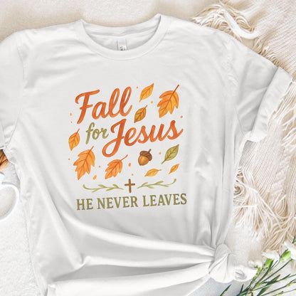 Fall for Jesus png, He Never Leaves png - 300 DPI Design for T-Shirt