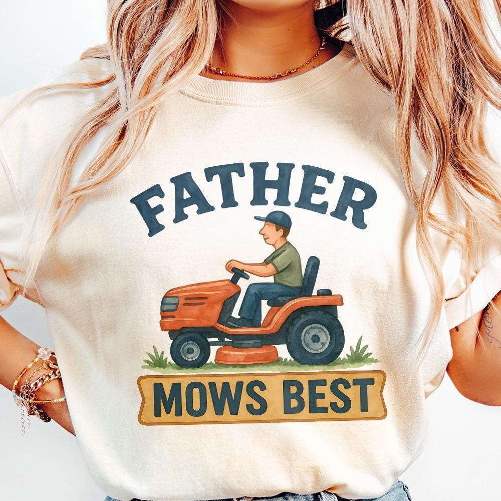 Father Mows Best, Funny Father's Day PNG - 300 DPI Design for T-Shirt