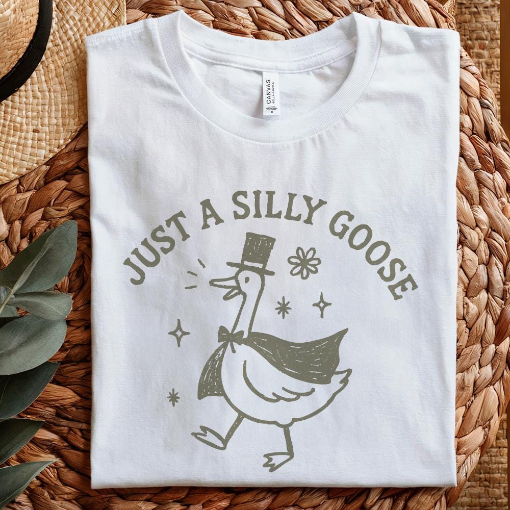 Just A Silly Goose PNG, Funny Goose Shirt - 300 DPI Design for T-Shirt