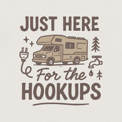 Just Here For The Hookups Camping png, Funny Camping png - 300 DPI Design