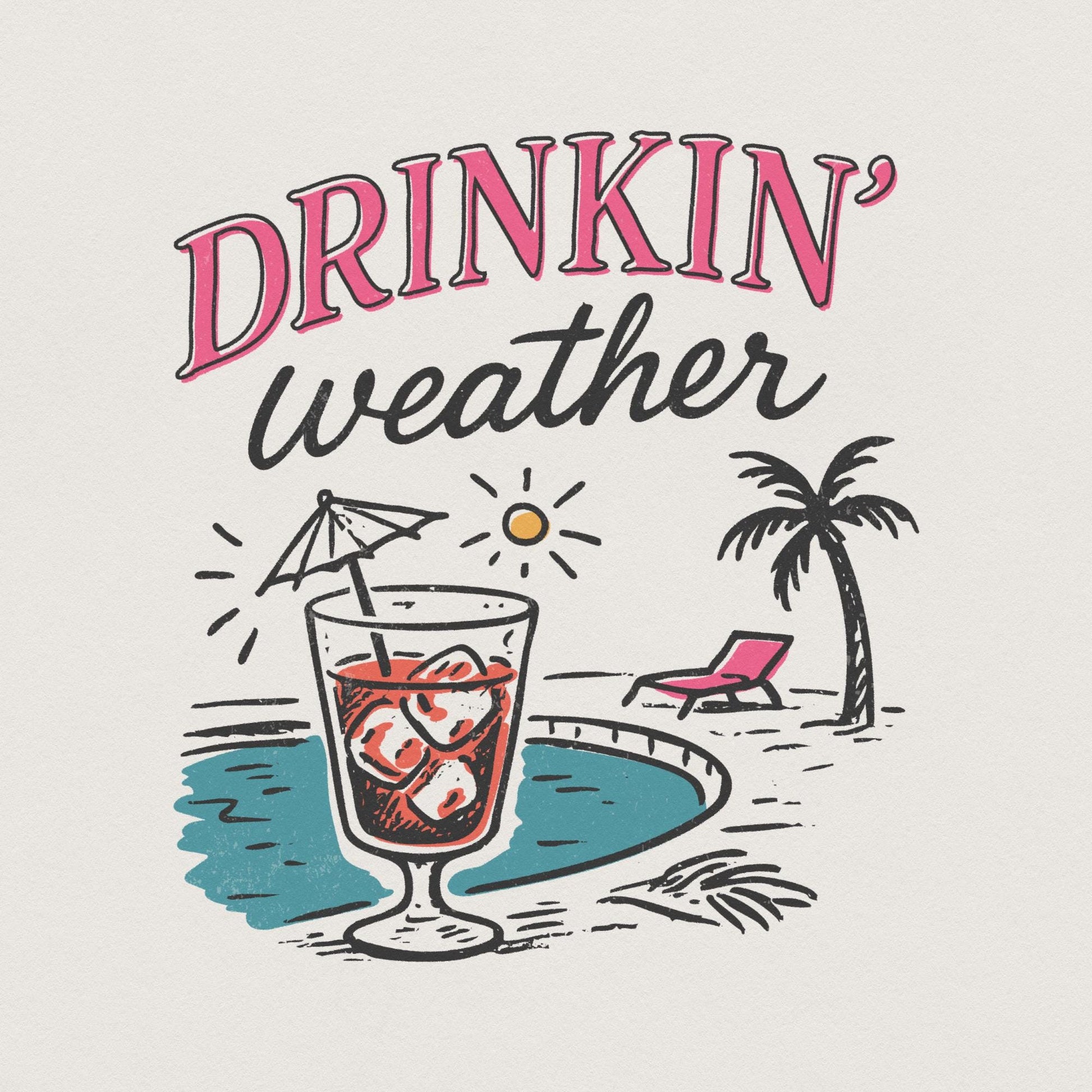 Drinkin' Weather PNG, Varsity Png - 300 DPI Design for T-Shirt