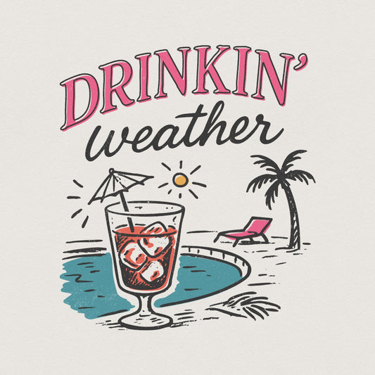 Drinkin' Weather PNG, Varsity Png - 300 DPI Design for T-Shirt