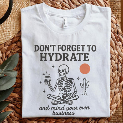 Don't Forget to Hydrate and Mind Your Business PNG, Trendy Funny