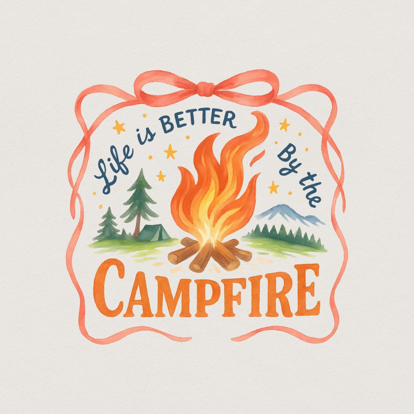 Life Is Better By The Campfire Png, Sublimation Design - 300 DPI Design