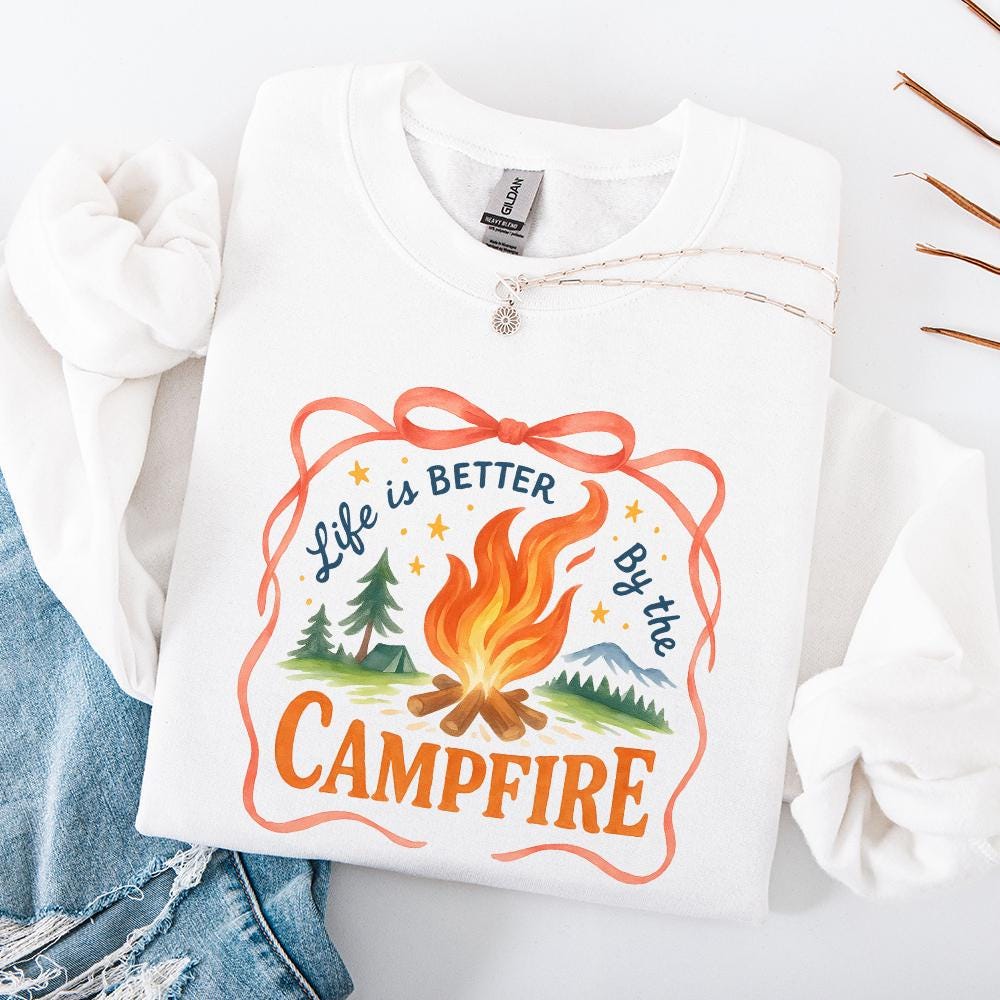 Life Is Better By The Campfire Png, Sublimation Design - 300 DPI Design