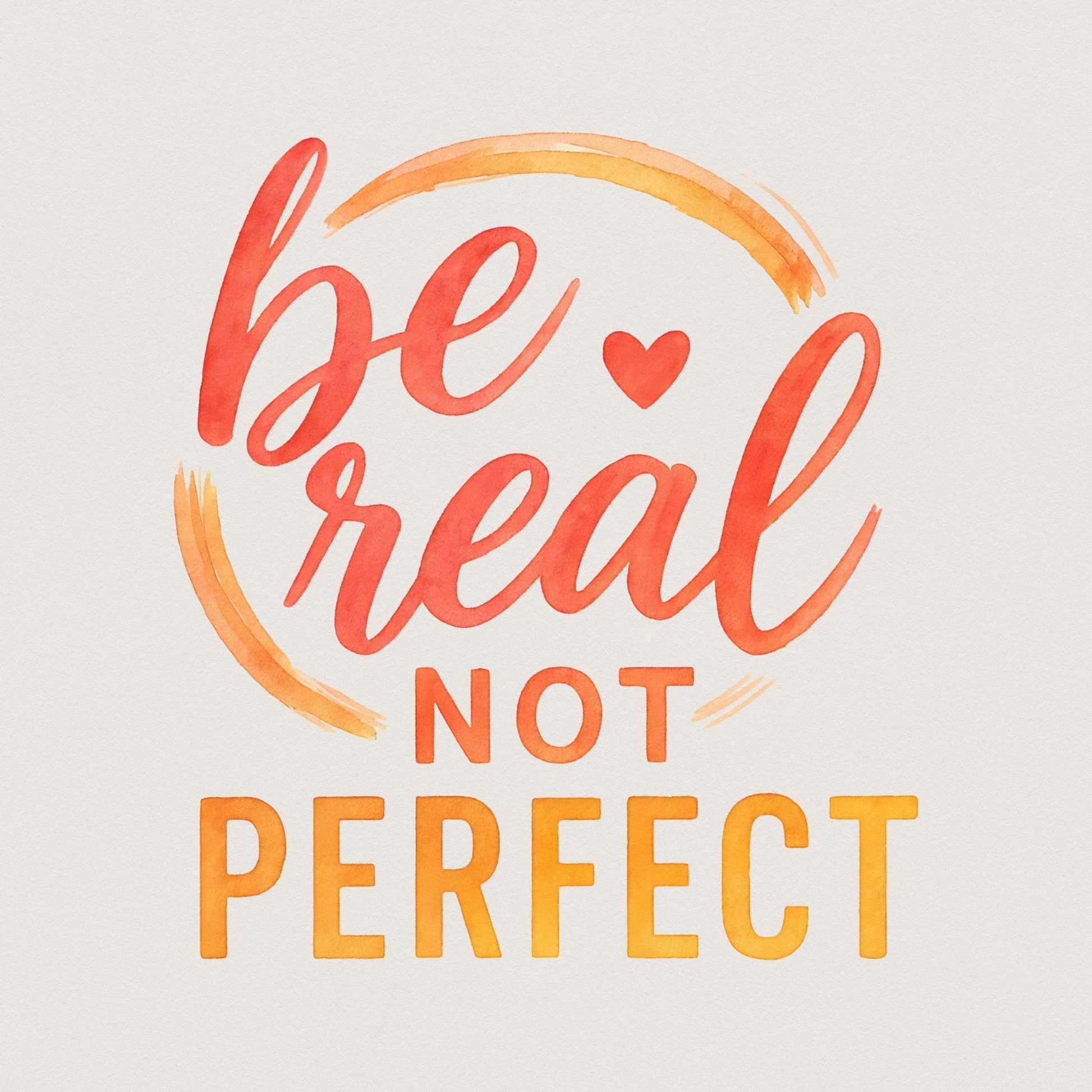 Be Real Not Perfect PNG, Mental Health Inspirational Shirt - 300 DPI