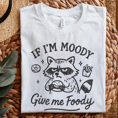 If I'm Moody Give Me Foody PNG, Funny Raccoon PNG - 300 DPI Design for