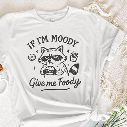 If I'm Moody Give Me Foody PNG, Funny Raccoon PNG - 300 DPI Design for