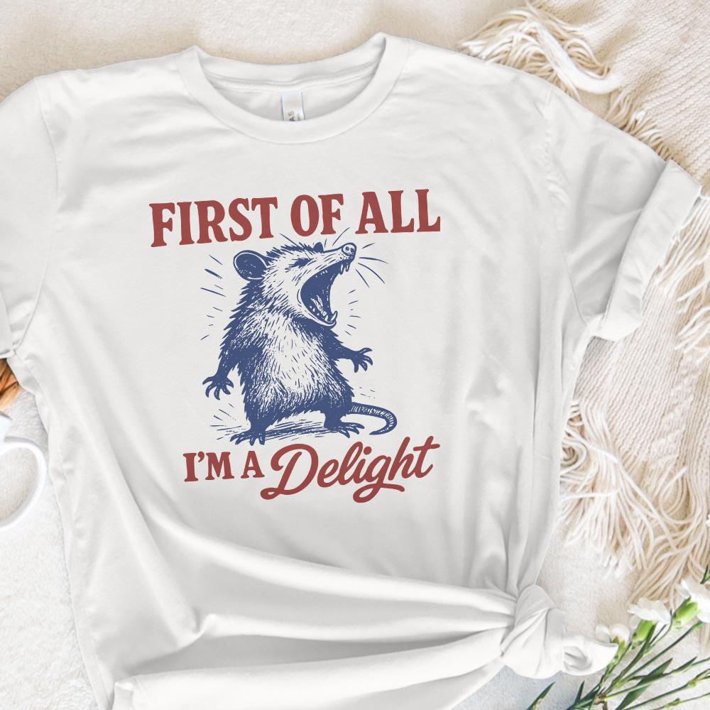 First of All I'm a Delight Sarcastic PNG Files, Funny Possum & Raccoon