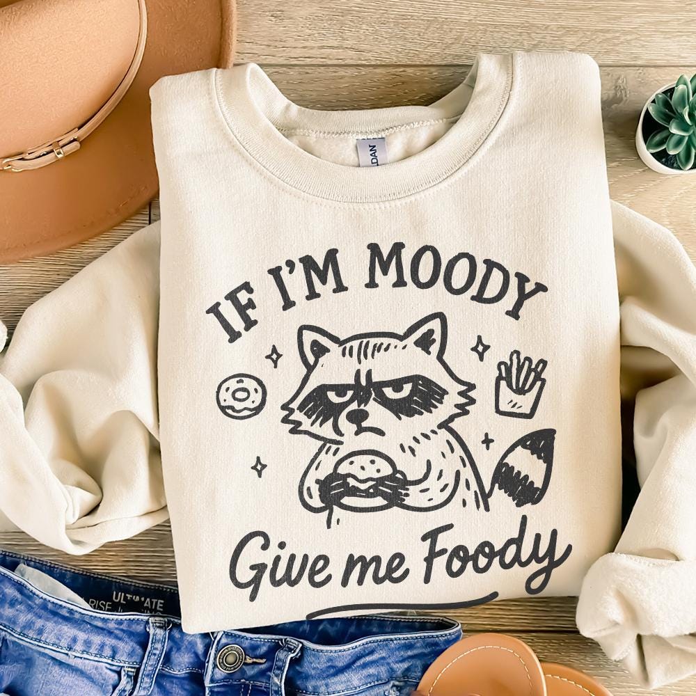 If I'm Moody Give Me Foody PNG, Funny Raccoon PNG - 300 DPI Design for