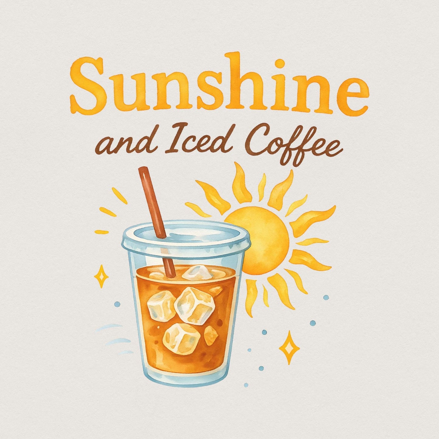 Sunshine & Iced Coffee png, Digital Download - 300 DPI Design for T-Shirt