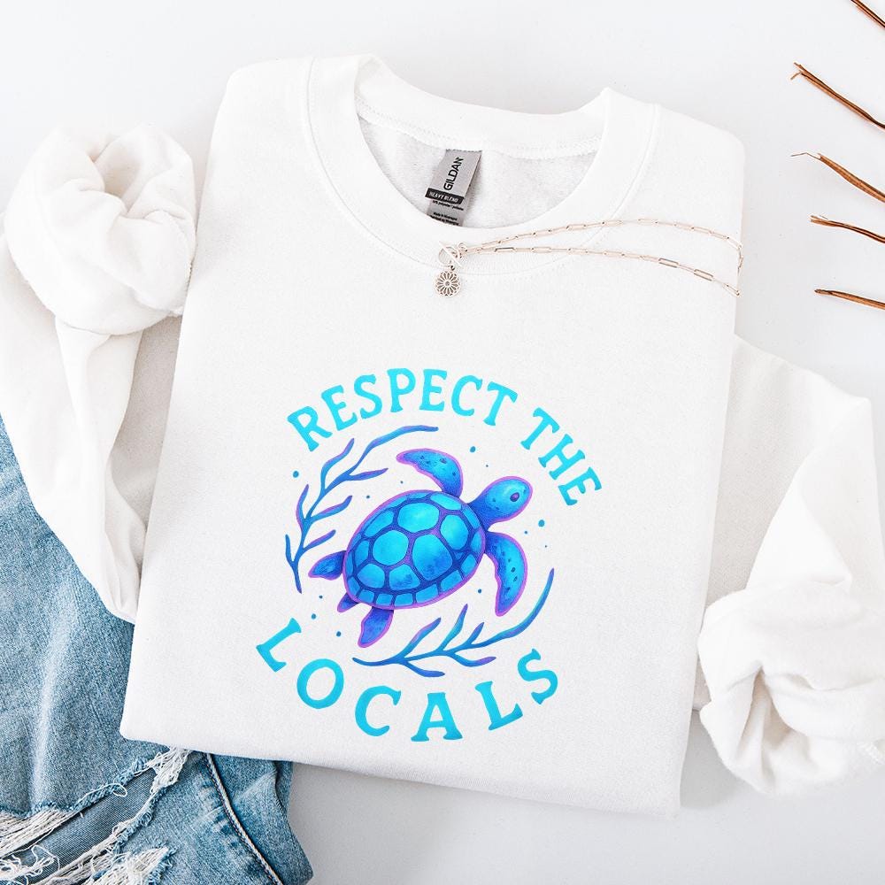 Respect the Locals Png, Sea Turtle Shirt Png - 300 DPI Design for T-Shirt