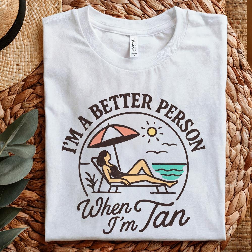 I'm A Better Person When I'm Tan PNG, Summer Beach Digital Download - 300