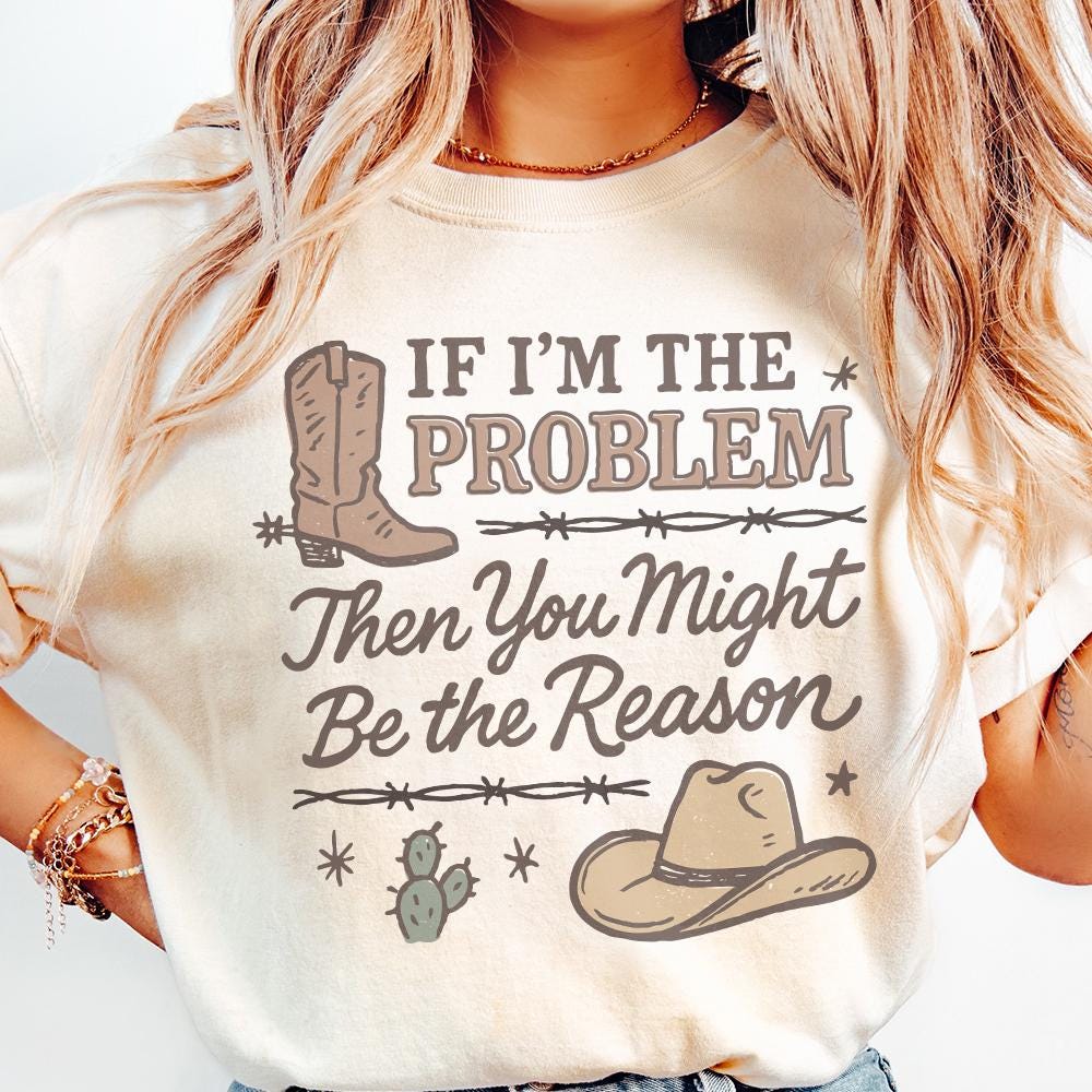 If I'm The Problem PNG, Country Music Download - 300 DPI Design for T-Shirt