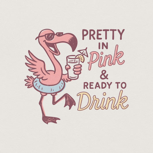 Pretty in Pink and Ready to Drink PNG, Flamingo Pool Day - 300 DPI Design