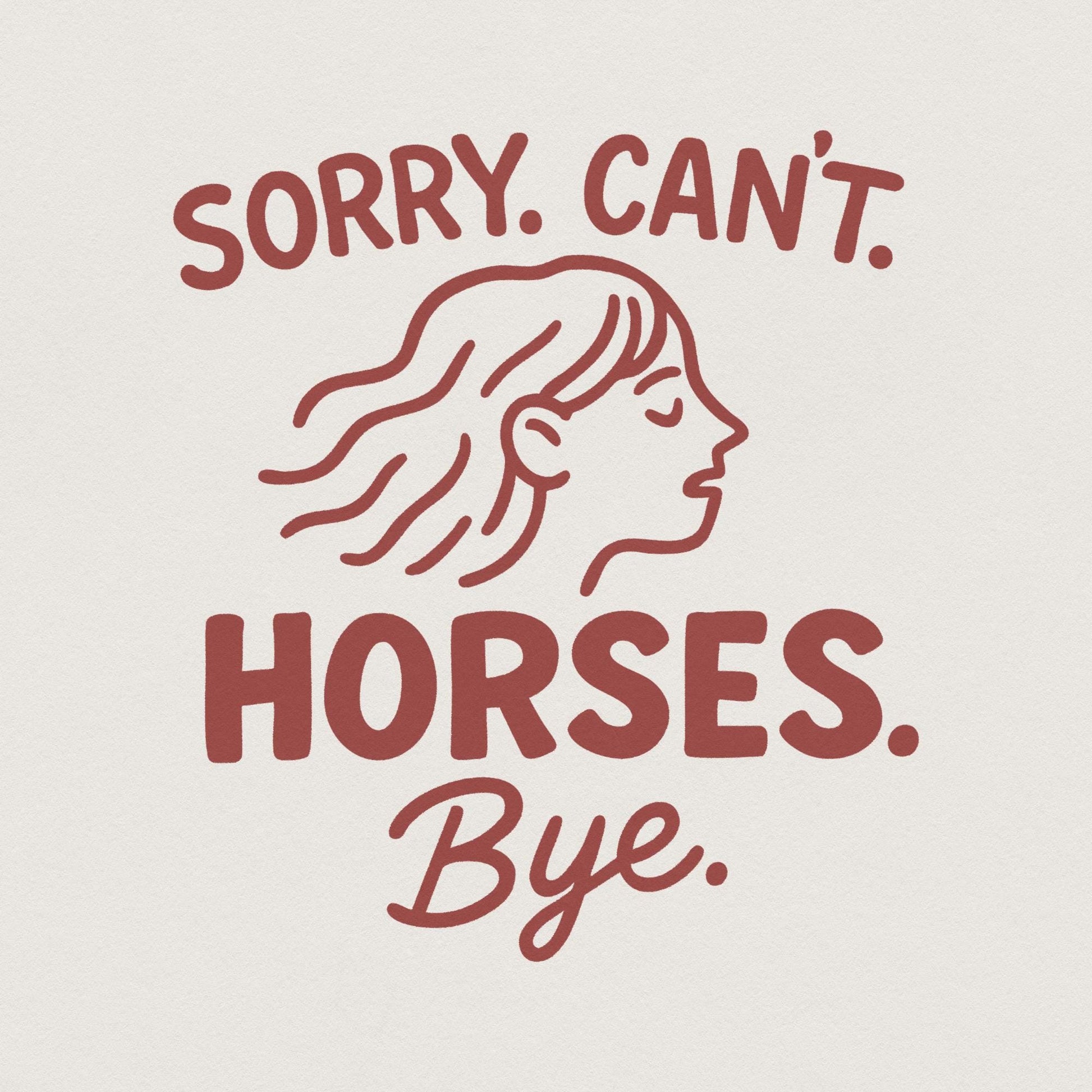 Sorry Can't Horses Bye PNG, Horse Sweatshirt Design - 300 DPI Design for