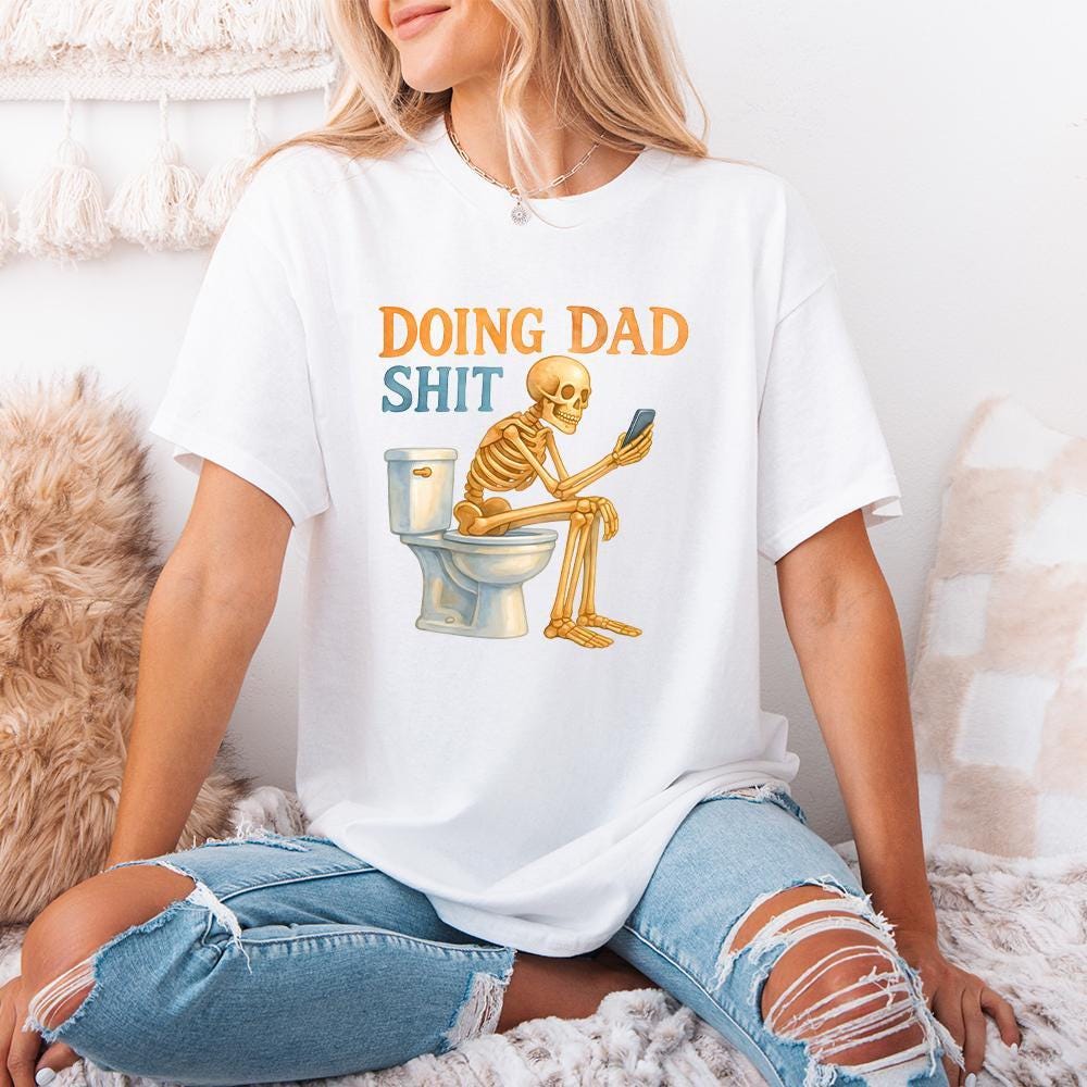 Doing Dad Shit PNG, Funny Skeleton Toilet Design - 300 DPI Design for