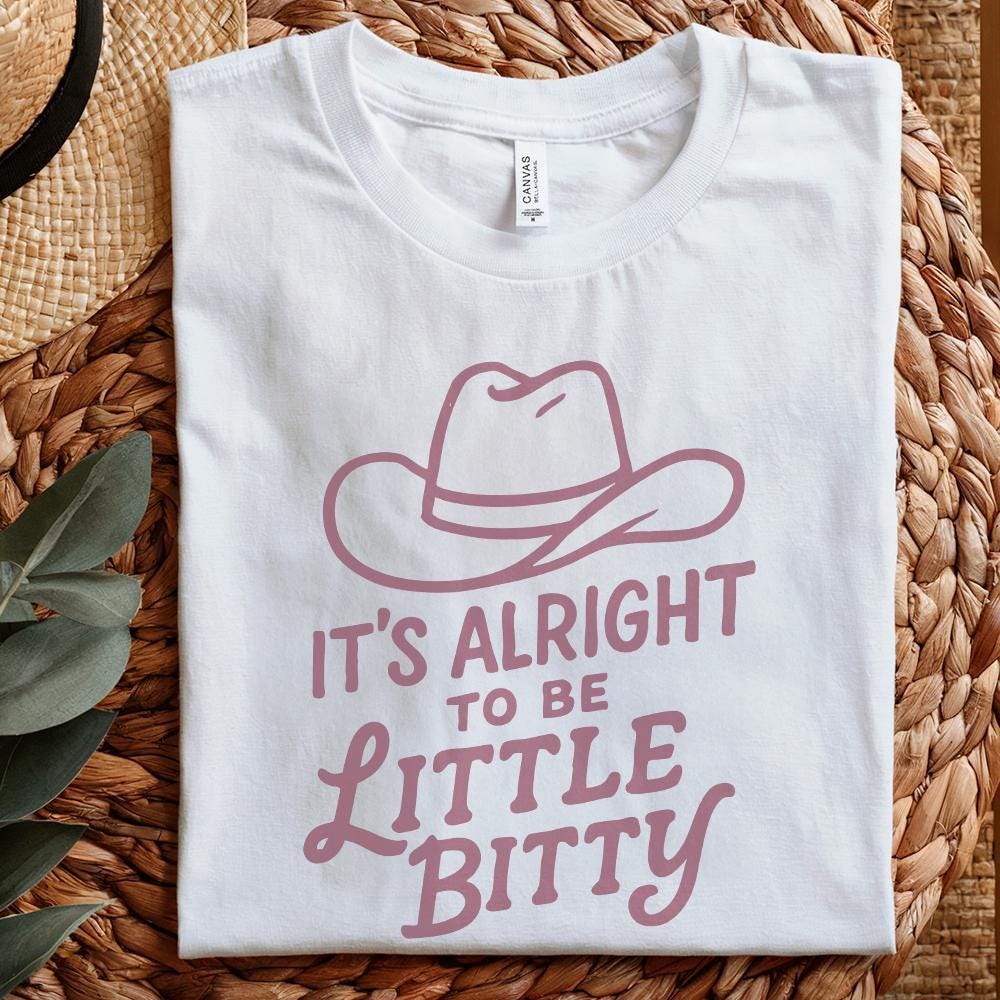 Its Alright to be Little Bitty png, Country Baby png - 300 DPI Design for