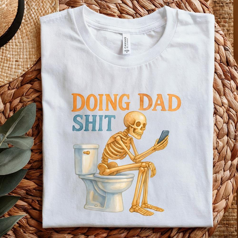 Doing Dad Shit PNG, Funny Skeleton Toilet Design - 300 DPI Design for